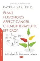 Pflanzliche Flavonoide beeinflussen die Wirksamkeit von Krebs-Chemotherapeutika - Ein Handbuch für Ärzte und Patienten - Plant Flavonoids Affect Cancer Chemotherapeutic Efficacy - A Handbook for Doctors and Patients