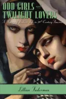 Außenseiterinnen und Liebhaberinnen des Zwielichts: Eine Geschichte des lesbischen Lebens im Amerika des zwanzigsten Jahrhunderts - Odd Girls and Twilight Lovers: A History of Lesbian Life in Twentieth-Century America