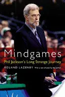 Mindgames: Phil Jacksons lange, seltsame Reise - Mindgames: Phil Jackson's Long Strange Journey