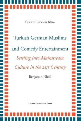 Türkisch-deutsche Muslime und Comedy-Unterhaltung: Eingewöhnung in die Mainstream-Kultur im 21. Jahrhundert - Turkish German Muslims and Comedy Entertainment: Settling Into Mainstream Culture in the 21st Century