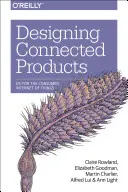 Design von vernetzten Produkten: UX für das Verbraucher-Internet der Dinge - Designing Connected Products: UX for the Consumer Internet of Things