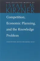 Wettbewerb, Wirtschaftsplanung und das Wissensproblem - Competition, Economic Planning, and the Knowledge Problem