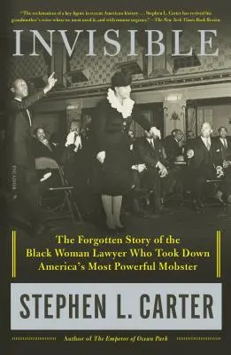 Unsichtbar: Die vergessene Geschichte der schwarzen Anwältin, die Amerikas mächtigsten Mafioso zur Strecke brachte - Invisible: The Forgotten Story of the Black Woman Lawyer Who Took Down America's Most Powerful Mobster