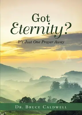 Haben Sie die Ewigkeit? Es ist nur ein Gebet entfernt - Got Eternity?: It's Just One Prayer Away