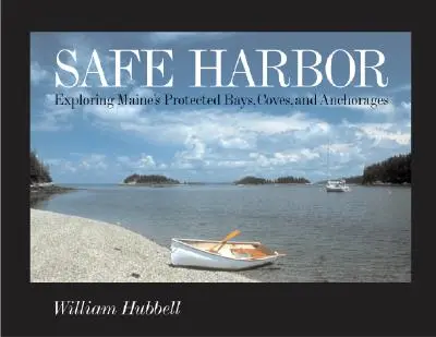 Sicherer Hafen: Erkundung der geschützten Buchten, Buchten und Ankerplätze in Maine - Safe Harbor: Exploring Maine's Protected Bays, Coves, and Anchorages