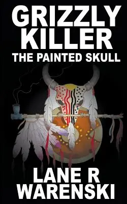 Grizzly Killer: Der bemalte Schädel - Grizzly Killer: The Painted Skull