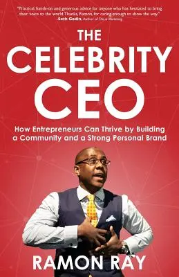 Der prominente CEO: Wie Unternehmer durch den Aufbau einer Gemeinschaft und einer starken persönlichen Marke erfolgreich sein können - The Celebrity CEO: How Entrepreneurs Can Thrive by Building a Community and a Strong Personal Brand