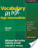 Vocabulary in Use, High Intermediate: 100 Units of Vocabulary Practice in North American English mit Antworten - Vocabulary in Use, High Intermediate: 100 Units of Vocabulary Practice in North American English with Answers