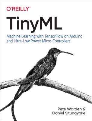 Tinyml: Maschinelles Lernen mit Tensorflow Lite auf Arduino und Ultra-Low-Power-Mikrocontrollern - Tinyml: Machine Learning with Tensorflow Lite on Arduino and Ultra-Low-Power Microcontrollers