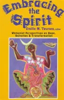 Den Geist umarmen: Womanistische Perspektiven auf Hoffnung, Erlösung und Transformation - Embracing the Spirit: Womanist Perspectives on Hope, Salvation, and Transformation