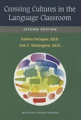 Crossing Cultures in the Language Classroom, Zweite Ausgabe - Crossing Cultures in the Language Classroom, Second Edition