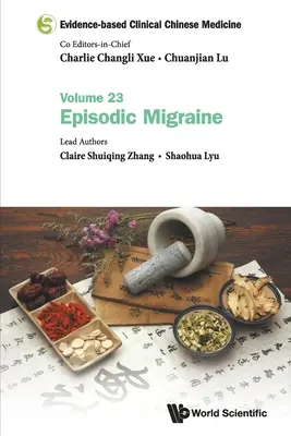 Evidenzbasierte klinische chinesische Medizin - Band 23: Episodische Migräne - Evidence-Based Clinical Chinese Medicine - Volume 23: Episodic Migraine