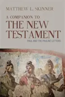 Ein Begleiter zum Neuen Testament: Paulus und die paulinischen Briefe - A Companion to the New Testament: Paul and the Pauline Letters
