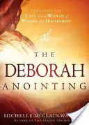 Die Deborah-Salbung: Dem Ruf folgen, eine Frau der Weisheit und Unterscheidung zu sein - The Deborah Anointing: Embracing the Call to Be a Woman of Wisdom and Discernment