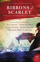 Scharlachrote Bänder: Ein Roman über die Frauen der Französischen Revolution - Ribbons of Scarlet: A Novel of the French Revolution's Women