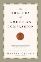 Die Tragödie des amerikanischen Mitgefühls - Tragedy of American Compassion