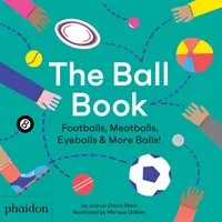 Ballbuch - Fußbälle, Fleischbälle, Augäpfel und noch mehr Bälle! - Ball Book - Footballs, Meatballs, Eyeballs & More Balls!