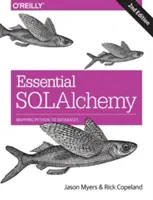 Essential Sqlalchemy: Abbildung von Python auf Datenbanken - Essential Sqlalchemy: Mapping Python to Databases