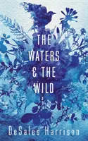 Das Wasser und die Wildnis - Waters and the Wild