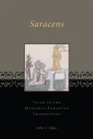 Sarazenen: Der Islam in der mittelalterlichen europäischen Vorstellungswelt - Saracens: Islam in the Medieval European Imagination