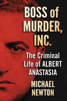 Boss von Murder, Inc: Das kriminelle Leben des Albert Anastasia - Boss of Murder, Inc.: The Criminal Life of Albert Anastasia