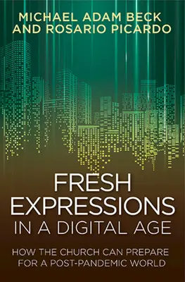 Neue Ausdrucksformen in einem digitalen Zeitalter: Wie sich die Kirche auf eine Welt nach der Pandemie vorbereiten kann - Fresh Expressions in a Digital Age: How the Church Can Prepare for a Post Pandemic World