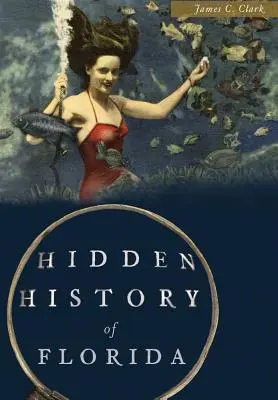 Verborgene Geschichte Floridas - Hidden History of Florida