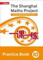 Shanghai Maths - The Shanghai Maths Project Practice Book Year 10: Für den englischen Lehrplan (English National Curriculum) - Shanghai Maths - The Shanghai Maths Project Practice Book Year 10: For the English National Curriculum