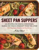 Pfannengerichte: 120 Rezepte für einfache, überraschende und unkomplizierte Mahlzeiten direkt aus dem Ofen - Sheet Pan Suppers: 120 Recipes for Simple, Surprising, Hands-Off Meals Straight from the Oven