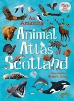 Ein erstaunlicher Tieratlas von Schottland - An Amazing Animal Atlas of Scotland
