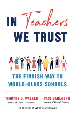 Wir vertrauen den Lehrern: Der finnische Weg zu Weltklasse-Schulen - In Teachers We Trust: The Finnish Way to World-Class Schools