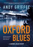 Oxford Blues (Johnson & Wilde Crime Mystery #3) - Träumende Türme. Schmutzige Geheimnisse. Ein Kanal Noir Roman. - Oxford Blues (Johnson & Wilde Crime Mystery #3) - Dreaming spires. Dirty secrets. A canal noir novel.