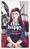 This Happy - Auf der Shortlist für die An Post Irish Book Awards 2020 - This Happy - Shortlisted for the An Post Irish Book Awards 2020