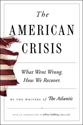 Die amerikanische Krise: Was falsch gelaufen ist. Wie wir uns erholen. - The American Crisis: What Went Wrong. How We Recover.