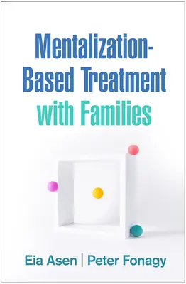 Mentalisierungsbasierte Behandlung mit Familien - Mentalization-Based Treatment with Families