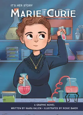 Es ist ihre Geschichte: Marie Curie: Eine Graphic Novel - It's Her Story: Marie Curie: A Graphic Novel