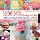 1000 Ideen zum Verzieren von Cupcakes, Keksen und Kuchen / Sandra Salamony & Gina M. Brown - 1000 Ideas for Decorating Cupcakes, Cookies & Cakes / Sandra Salamony & Gina M. Brown
