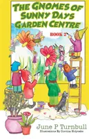 Die Zwerge des Gartencenters Sunny Days - Buch 2 - The Gnomes of Sunny Days Garden Centre - Book 2