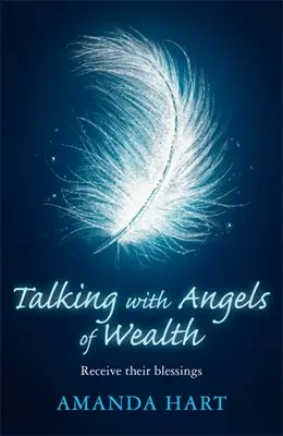 Mit den Engeln des Reichtums sprechen: Empfange ihre Segnungen - Talking with Angels of Wealth: Receive Their Blessings
