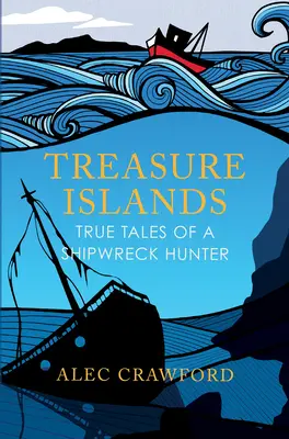 Schatzinseln: Wahre Geschichten eines Schiffswrackjägers - Treasure Islands: True Tales of a Shipwreck Hunter