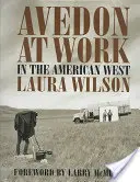 Avedon bei der Arbeit: Im amerikanischen Westen - Avedon at Work: In the American West