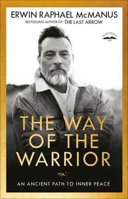 Der Weg des Kriegers: Ein uralter Pfad zum inneren Frieden - The Way of the Warrior: An Ancient Path to Inner Peace