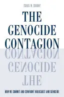 Die Ansteckung mit dem Völkermord: Wie wir Holocaust und Völkermord begehen und konfrontieren - The Genocide Contagion: How We Commit and Confront Holocaust and Genocide