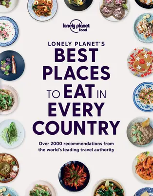 Lonely Planet's Best Places to Eat in jedem Land 1 - Lonely Planet's Best Places to Eat in Every Country 1