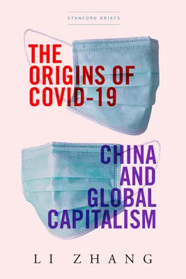 Die Ursprünge von Covid-19: China und der globale Kapitalismus - The Origins of Covid-19: China and Global Capitalism