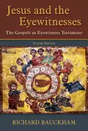 Jesus und die Augenzeugen: Die Evangelien als Augenzeugenberichte - Jesus and the Eyewitnesses: The Gospels as Eyewitness Testimony