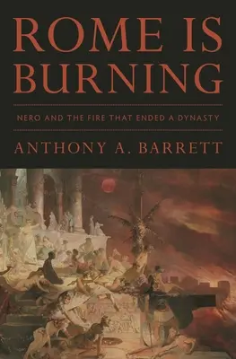 Rom brennt: Nero und das Feuer, das eine Dynastie beendete - Rome Is Burning: Nero and the Fire That Ended a Dynasty