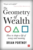 Die Geometrie des Reichtums: Wie man ein Leben mit Geld und Sinn gestaltet - The Geometry of Wealth: How to Shape a Life of Money and Meaning