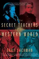 Die Geheimlehrer der westlichen Welt - The Secret Teachers of the Western World