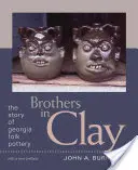 Brothers in Clay: Die Geschichte der Volkstöpferei in Georgia - Brothers in Clay: The Story of Georgia Folk Pottery